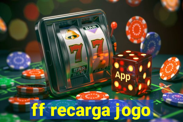 ff recarga jogo